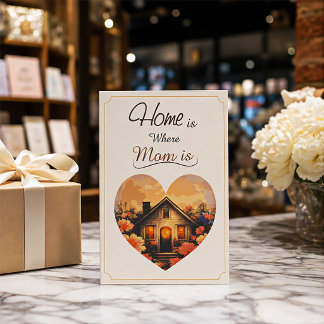 Tarjeta Elegant “Home is Where Mom Is” Greeting Card 