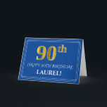 Tarjeta Elegante Faux Gold Look 90th Birthday, Nombre (Azu<br><div class="desc">La parte delantera de este lujoso y respetable diseño de tarjetas de felicitación temática de cumpleaños incluye un gran número ordinal "90" con un aspecto inspirado en el oro de imitación/imitación, el mensaje "FELIZ 90 BIRTHDAY", un nombre editable para el destinatario, y un patrón de borde compuesto de líneas delgadas...</div>