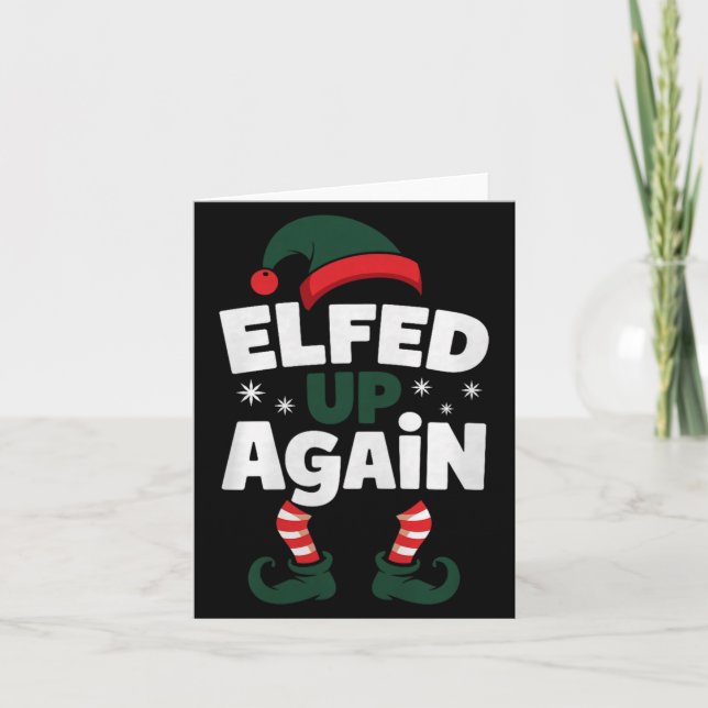 Tarjeta Elfed Up Again Holiday Humor Naughty Nice Elf Chri (Anverso)