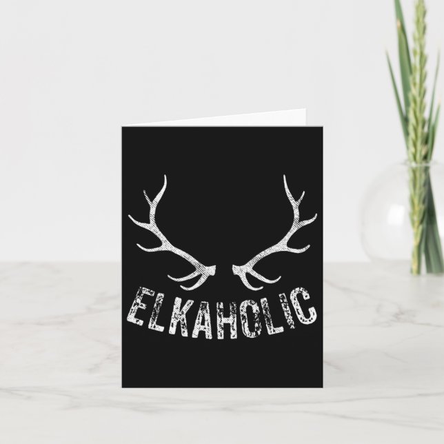 Tarjeta Elk Hunter Hunter Funny Elkaholic (Anverso)