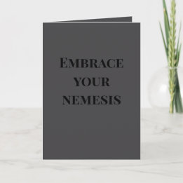 Tarjeta "Embrace your nemesis" (Any) Joke 