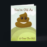 Tarjeta Emoji Old As Poop & Over The Hill Birthday Card<br><div class="desc">What a funny Birthday card for any emoji lover with a good sense of humor!  You're old as poop (emoji) and over the hill!  Happy Birthday!</div>