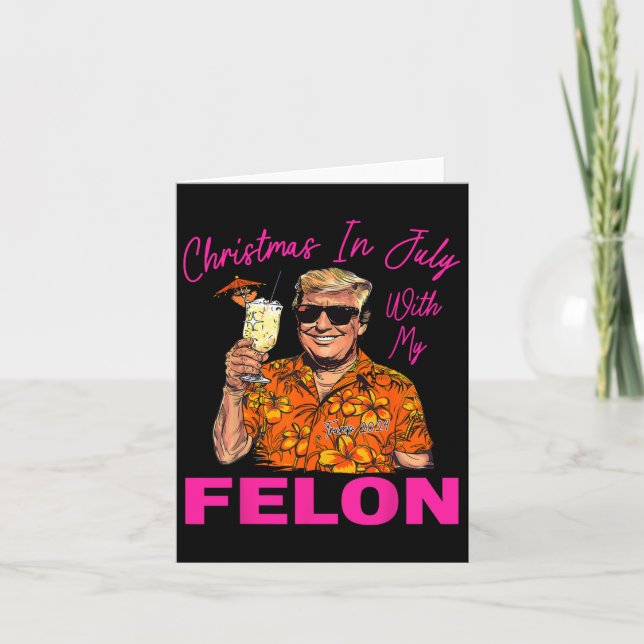 Tarjeta En Julio Con Mis Vacaciones De Verano Felon Trump  (Anverso)
