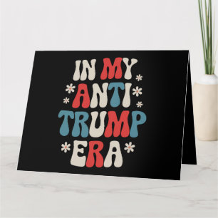 Tarjeta En mi Anti Trump Era 2024 Anti MAGA Anti República