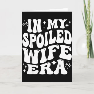 Tarjeta En Mi Era de Esposa Malcriada Esposo Divertido Ani