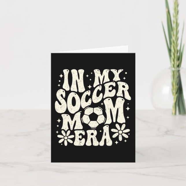 Tarjeta En Mi Era de Mamá de Fútbol Soccer Mama Mamá Vida  (Anverso)