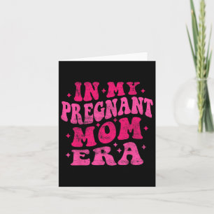 Tarjeta En Mi Era de Mamá Embarazada Divertido Mamá Embara