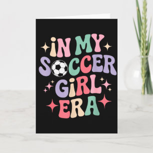 Tarjeta En Mi Era de Niña de Fútbol Groovy Tee Fútbol Chic