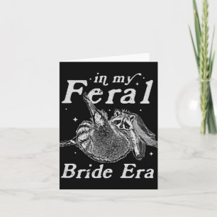 Tarjeta En mi era de novia raccoon Shirt gracioso Feral Ra