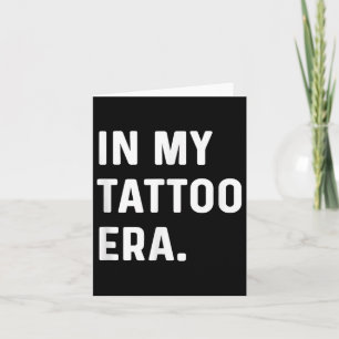 Tarjeta En mi era del tatuaje - Tendencia divertida de las