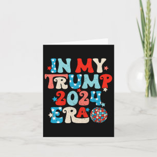 Tarjeta En Mi Era Trump 2024 Disco Groovy Retro Funny Dona