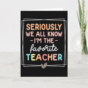 Tarjeta En serio, todos sabemos que soy el profesor favori