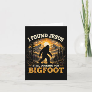 Tarjeta Encontré a Jesús buscando a Bigfoot divertido cris