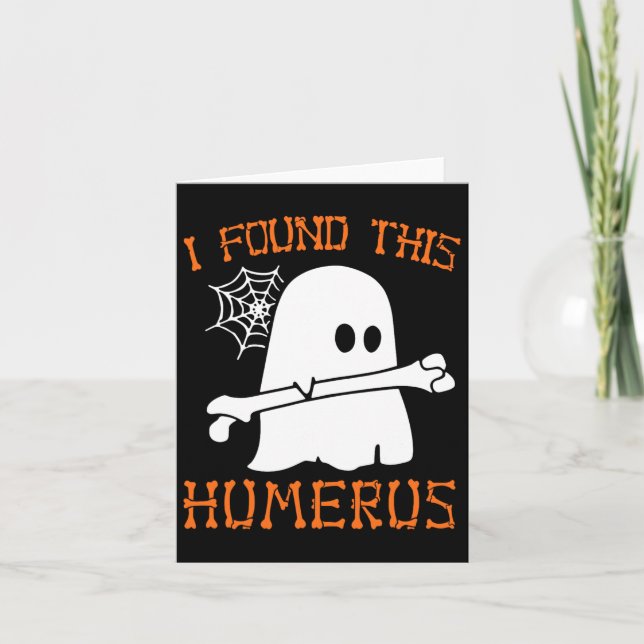 Tarjeta Encontré Este Humerus Fun Halloween Ghost Skeleton (Anverso)