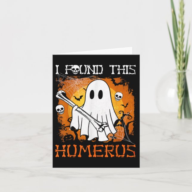 Tarjeta Encontré Este Humerus Funny Halloween Ghost Bone A (Anverso)