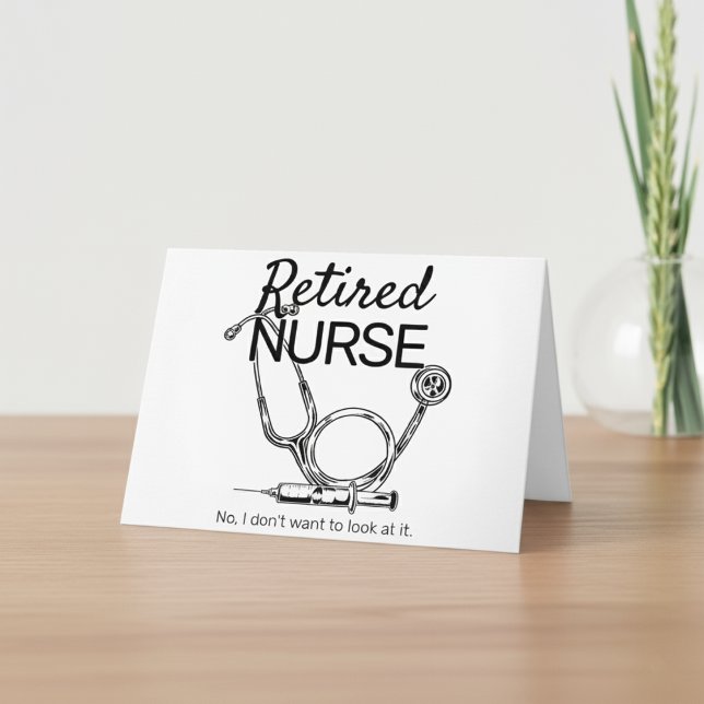 Tarjeta Enfermera curadora graciosa que no quiere parecer  (Funny Retiring Nurse Don't Want to Look Retirement Card)