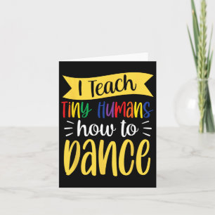 Tarjeta Enseño A Pequeños Humanos A Bailar Con El Profesor