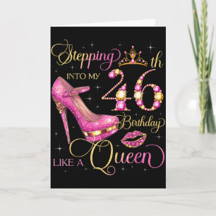Tarjeta Entrando en mi cumpleaños 46 como la Reina 46 años