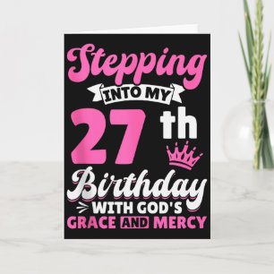 Tarjeta Entrando en mi cumpleaños número 27 con la gracia