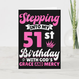Tarjeta Entrando en mi cumpleaños número 51 con la gracia
