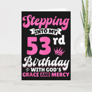 Tarjeta Entrando en mi cumpleaños número 53 con la gracia