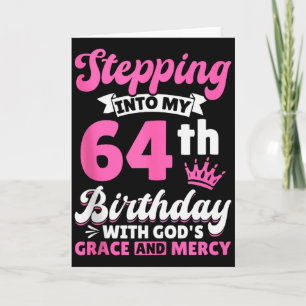 Tarjeta Entrando en mi cumpleaños número 64 con la gracia