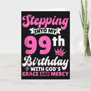 Tarjeta Entrando En Mi Cumpleaños Número 99 Con La Gracia
