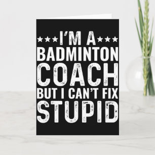 Tarjeta Entrenador de bádminton No puedo arreglar estúpido