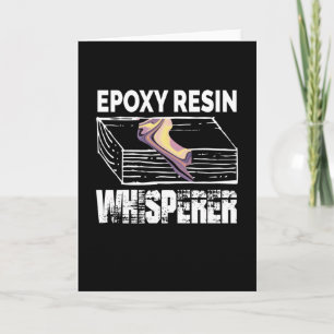 Tarjeta Epoxy Resin Whisperer Resin Carpenter Wood