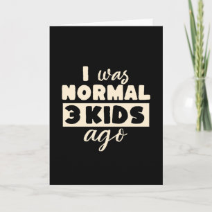 Tarjeta Era normal hace 3 hijos Camiseta divertida para pa