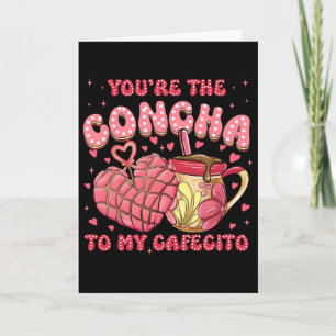 Tarjeta Eres La Concha Para Mi Cafecito, Concha Mexicana V