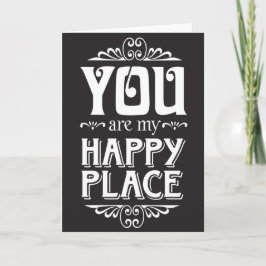 Tarjeta Eres Mi Lugar Feliz, En Blanco Dentro