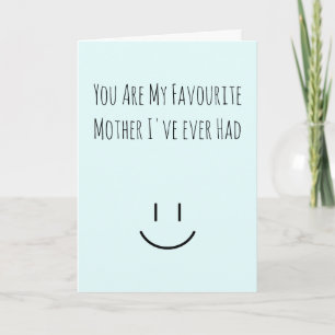 Tarjeta ERES MI MADRE FAVORITA QUE HE TENIDO - Divertido