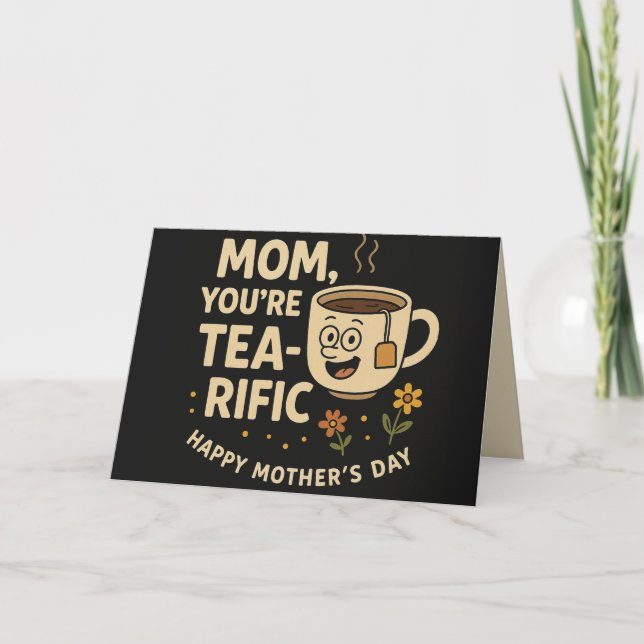 Tarjeta Eres Tea-rífica, Mamá! – Juego Divertido para el D (Anverso)