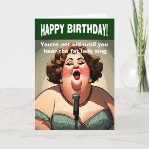Tarjeta Eres viejo sólo si escuchas cantar a la gorda.