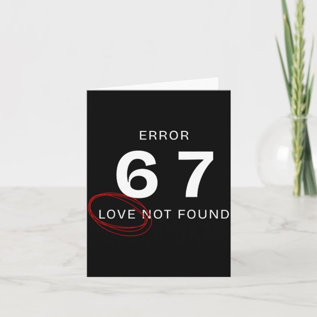 Tarjeta Error 67 Love Not Found Shirt Funny Six Seven Meme (Anverso)