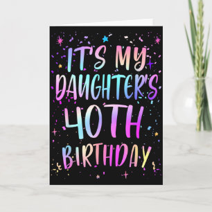 Tarjeta Es el 40 cumpleaños de mi hija Colorido Feliz 40