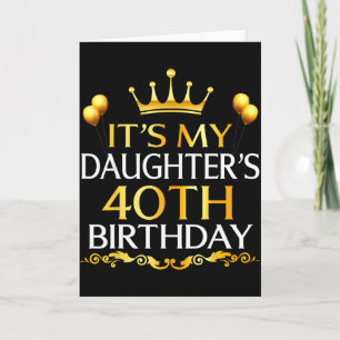 Tarjeta Es el 40 cumpleaños de mi hija Feliz cumpleaños 40
