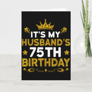 Tarjeta Es el 75 cumpleaños de mi esposo Feliz Cumpleaños 