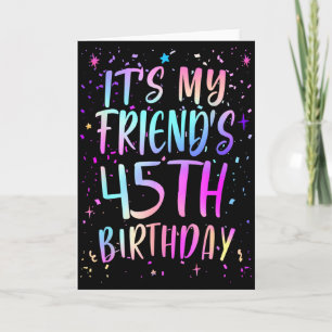 Tarjeta Es el cumpleaños número 45 de mi amigo Colorido Fe