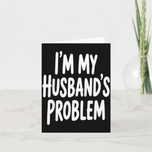 Tarjeta Es El Problema De Mi Esposo Chiste De Esposa Diver