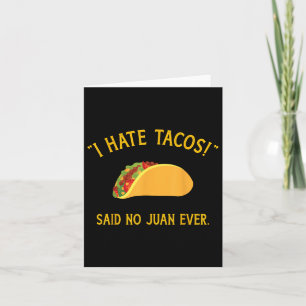 Tarjeta Es Gracioso Odiar Que Los Tacos No Hayan Dicho Jua