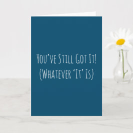 Tarjeta Es gracioso que aún lo tengas Cumpleaños