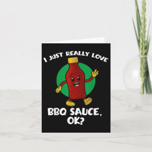Tarjeta Es Gracioso Que De Verdad Me Encanta Bbq Sauce Ok 