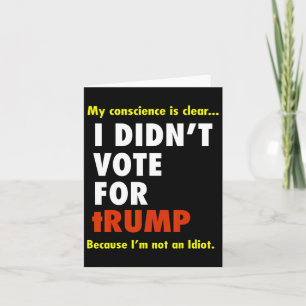 Tarjeta Es gracioso que no votara por Trump Tee Shirt