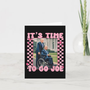Tarjeta Es Hora De Ir Joe Funny Trump 2024