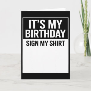 Tarjeta Es Mi Cumpleaños Firma Mi Camiseta Divertido Hombr
