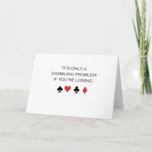 Tarjeta Es solamente un problema de juego si usted es