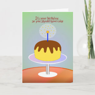 Tarjeta Es su cumpleaños así que usted debe tener torta -