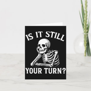 Tarjeta ¿Es tu turno divertido esqueleto esperando cita me